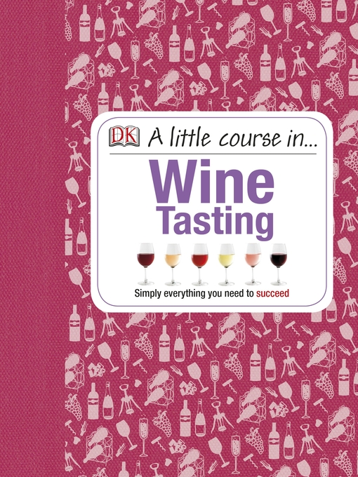 Title details for A Little Course in Wine Tasting by DK - Available